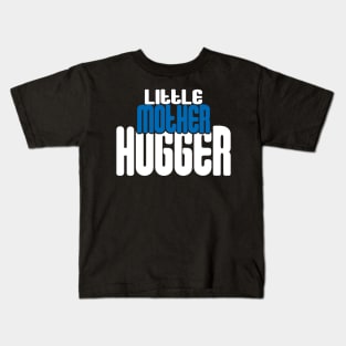 Little Mother Hugger Kids T-Shirt